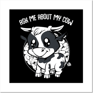 Cow - Ask Me About My Cow - Funny Farmer Saying Posters and Art